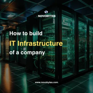 how to build an it infrastructure